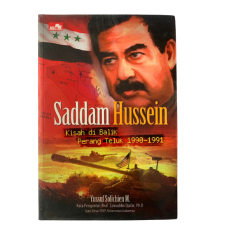 Saddam Hussein  Kisah di Balik Perang Teluk 1990 - 1991